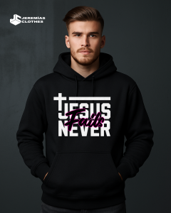 HOODIE JESUS NEVER FAILS